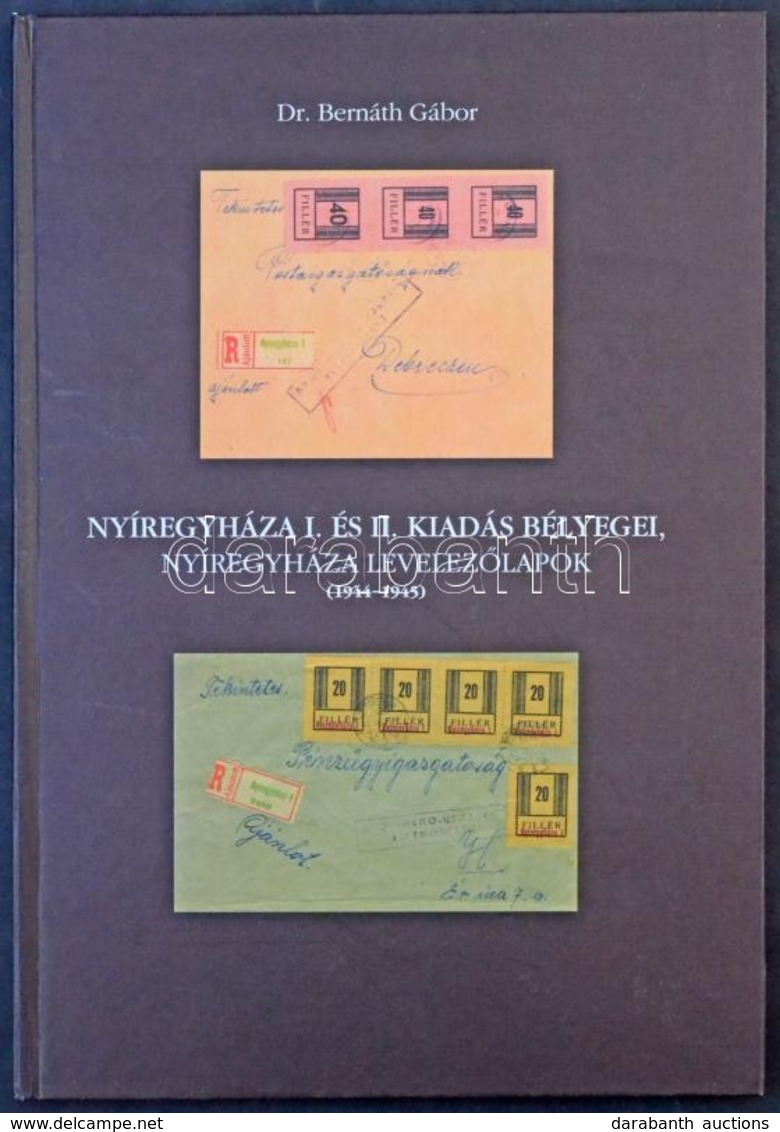 2011 Dr. Bernáth Gábor: Nyíregyháza I. ás II. Kiadás Bélyegei, Nyíregyháza Levelezőlapok (1944-1945).Szép állapotban - Sonstige & Ohne Zuordnung