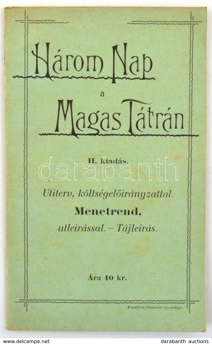 1897 Három Nap A Magas-Tátrában. Utiterv, Költségelőirányzattal, útleírással, Tájleírás. 30p. - Sin Clasificación