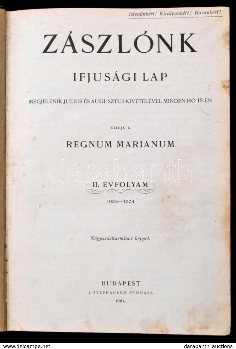 1903-1904 Zászlónk. Ifjúsági Lap. Kiadja: Regnum Marianum. II. évfolyam 1903-1904. Bp., 1904, Stephaneum, 4+240(+IVx10)  - Unclassified