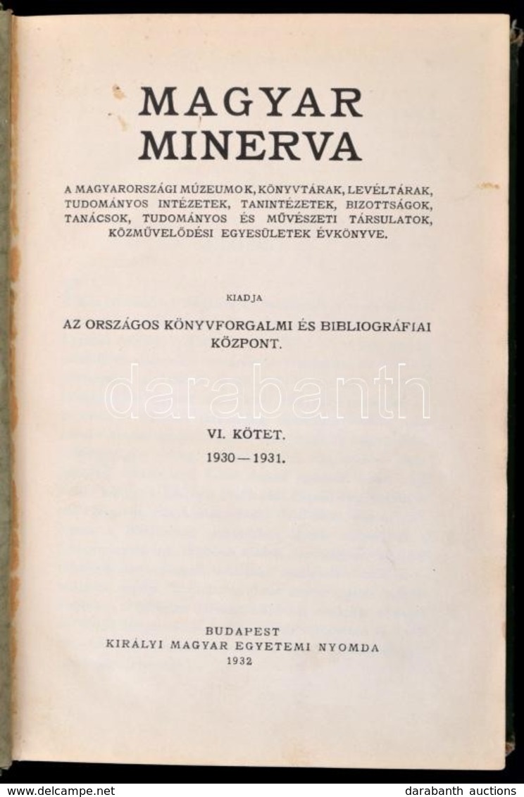 1932 Magyar Minerva. VI. Kötet. 1930-1931. A Magyarországi Múzeumok, Könyvtárak, Levéltárak, Tudományos Intézetek, Tanin - Sin Clasificación