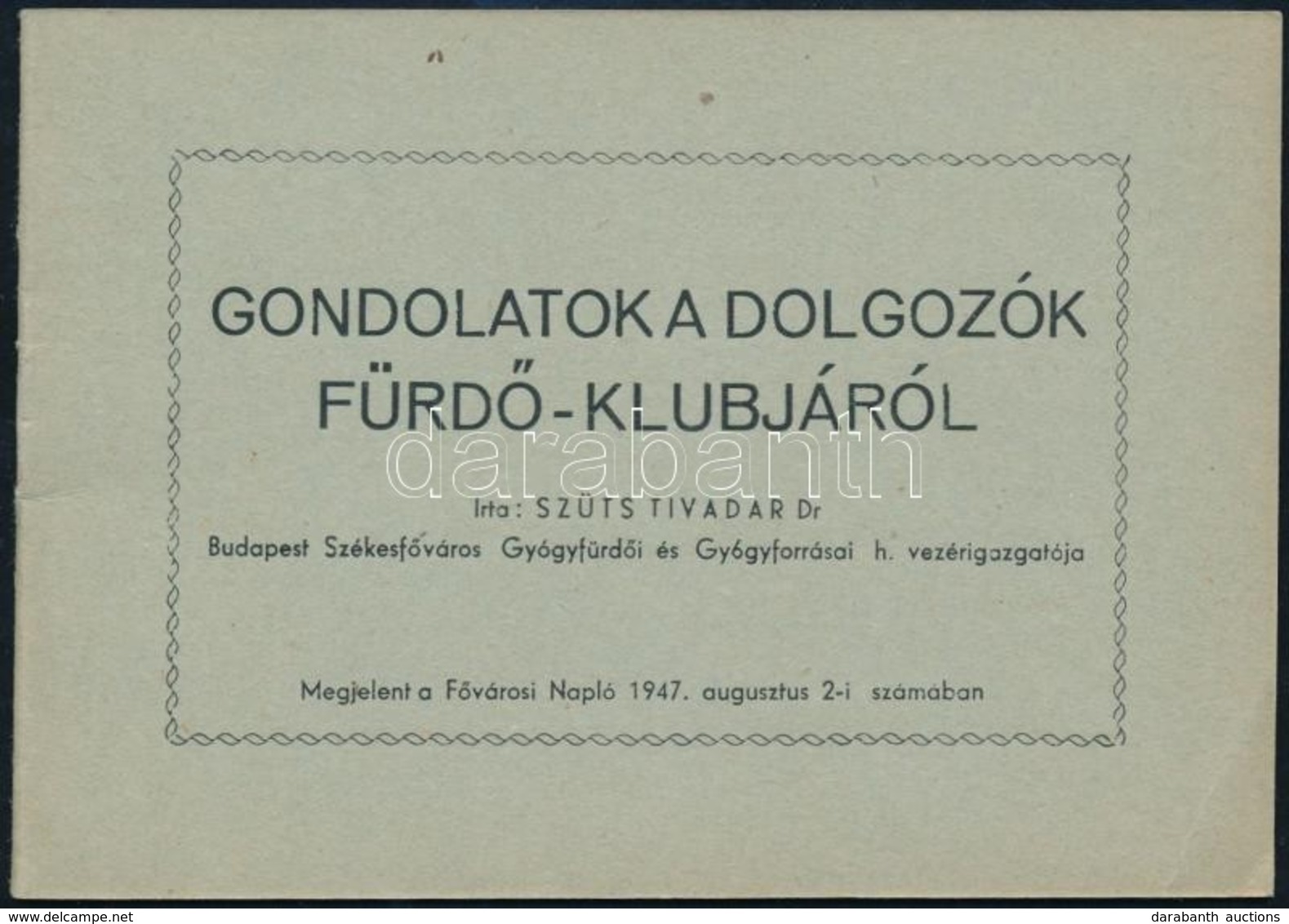 1947 Szüts Tivadar: Gondolatok A Dolgozók Fürdő-klubjáról. Klny. A Fővárosi Napló 1947. Augusztus 2-i Számából, Tűzött P - Unclassified