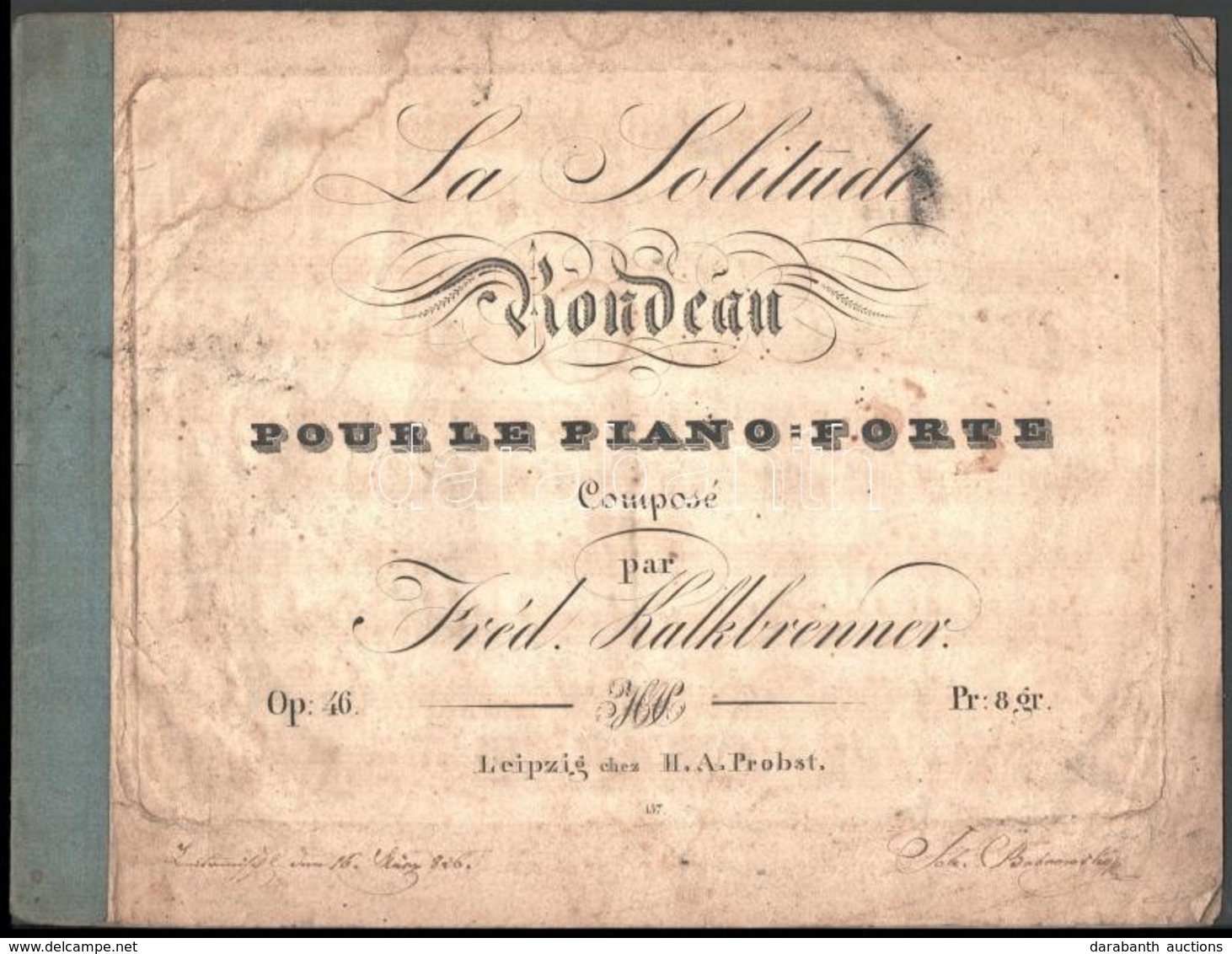 Cca 1826 Friedrich Wilhelm Kalkbrenner: La Solitude Rondeau Pour Le Pianoforte Op. 46. Leipzig, én., H. A. Probst, 7 P.  - Other & Unclassified