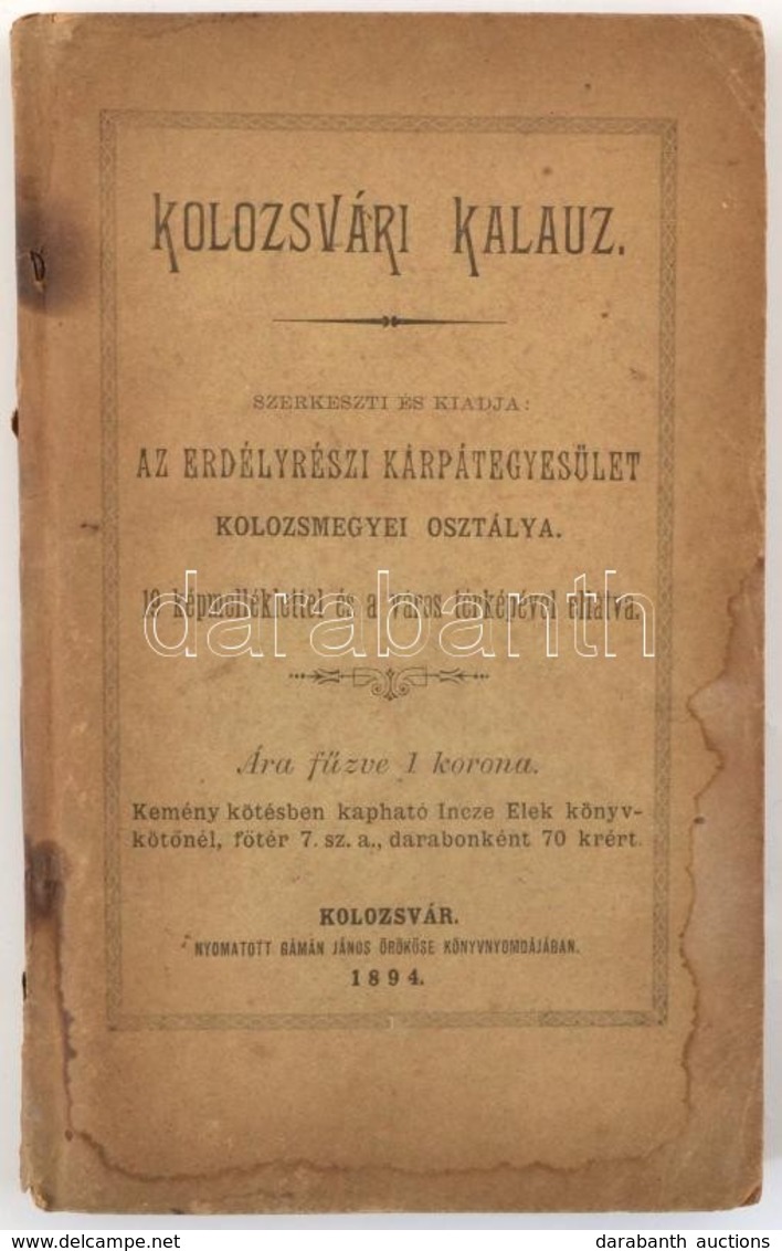 Kolozsvári Kalauz. Szerkeszti és Kiadja Az Erdélyrészi Kárpátegyesület Kolozsmegyei Osztálya. 9 Képmelléklettel és A Vár - Ohne Zuordnung