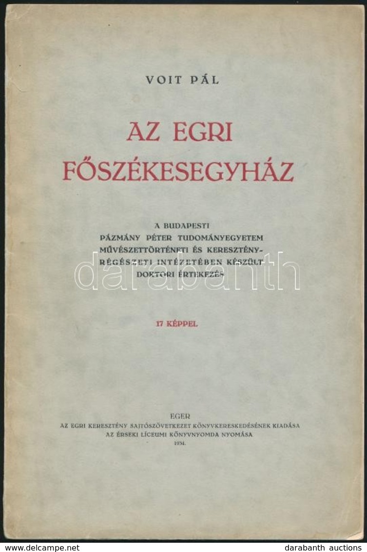 Voit Pál: Az Egri Főszékesegyház. Eger, 1934, Egri Keresztény Sajtószövetkezet Könyvkereskedésének Kiadása, (Egri Líceum - Unclassified