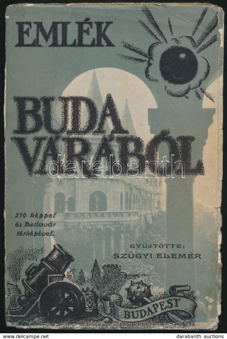 Emlék Budavárából. Gyűjtötte Szügyi Elemér. Bp.,(1930),Pfeifer Ferdinánd, (Zeidler Testvérek-ny.) Gazdag Fekete-fehér Ké - Unclassified