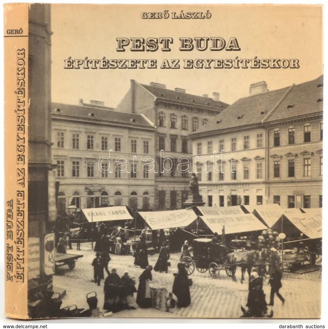 Gerő László: Pest-Buda építészete Az Egyesítéskor, Bp., 1973, Műszaki. Kiadói Egészvászon Kötésben, Kiadói Papír Védőbor - Ohne Zuordnung