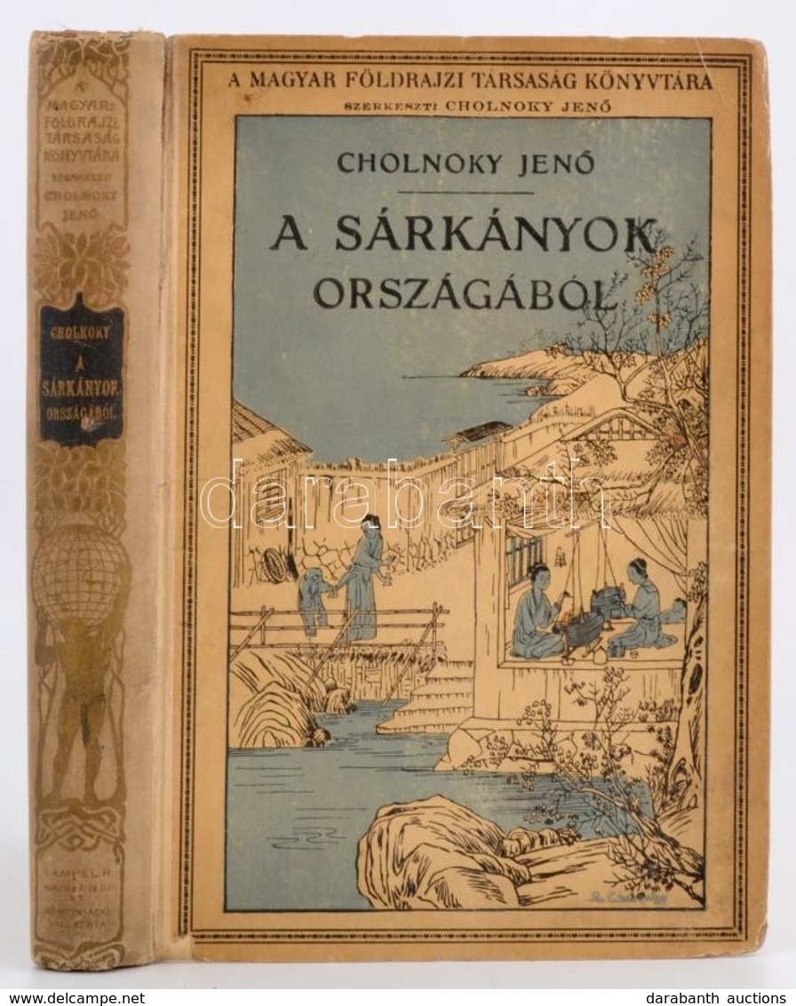 Cholnoky Jenő: A Sárkányok Országából. Magyar Földrajzi Társaság Könyvtára. Bp., é.n., Lampel R. (Wodianer F. és Fiai),  - Non Classés