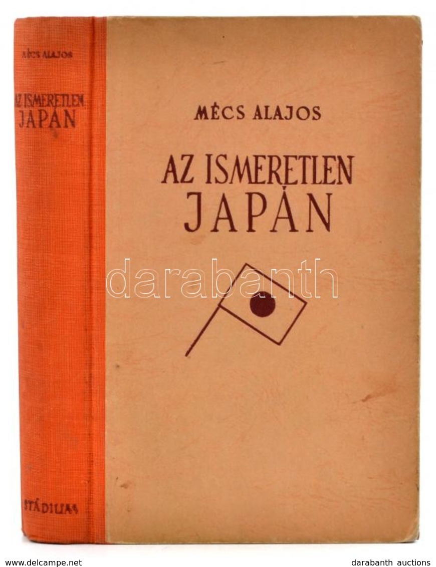 Mécs Alajos: Az Ismeretlen Japán. Bp., 1942, Stádium. Második Kiadás. Kiadói Félvászon-kötés, Kissé Kopott, Kissé Foltos - Ohne Zuordnung