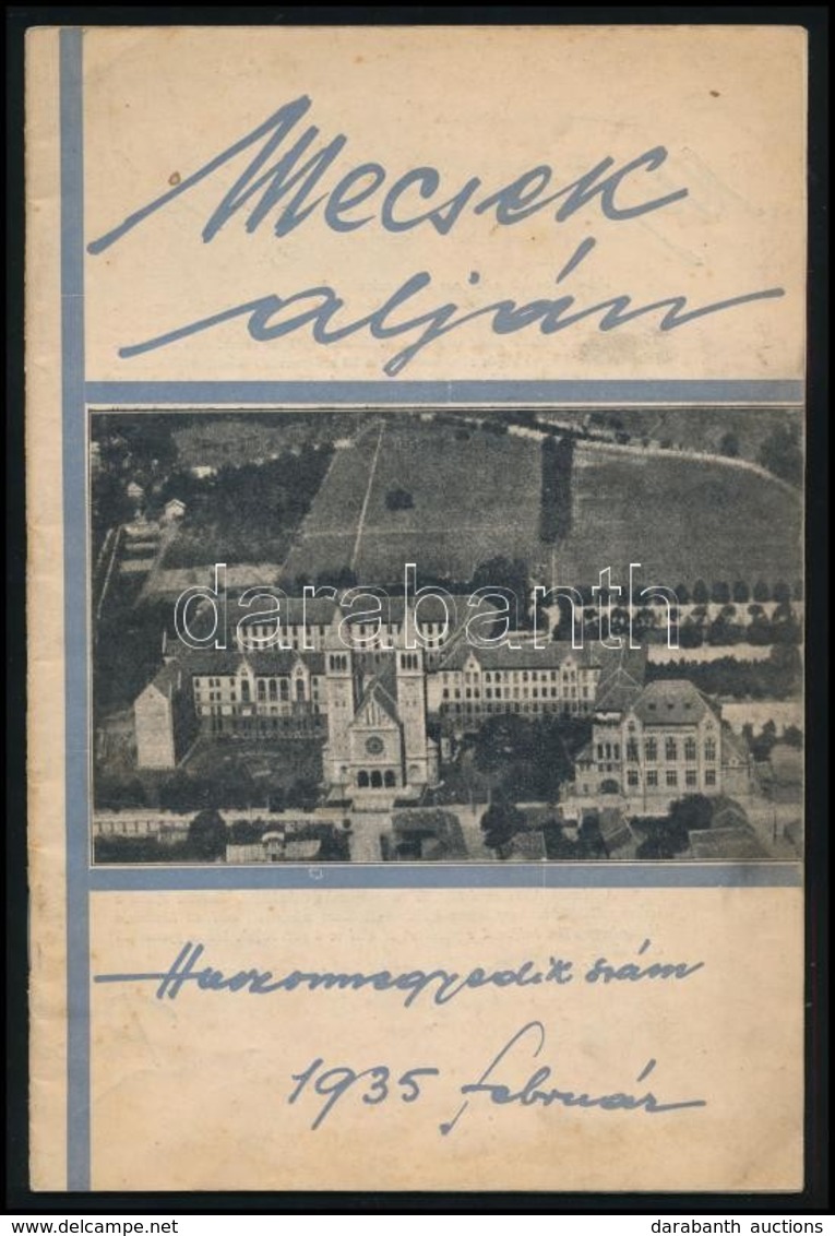 1935 Mecsek Alján. A Pécsi Pius-Gimnázium Lapja. 1935. Feb. 1. 21. Szám. (Megjelent évente Egyszer.) Pécs, Kultura-ny. - Unclassified