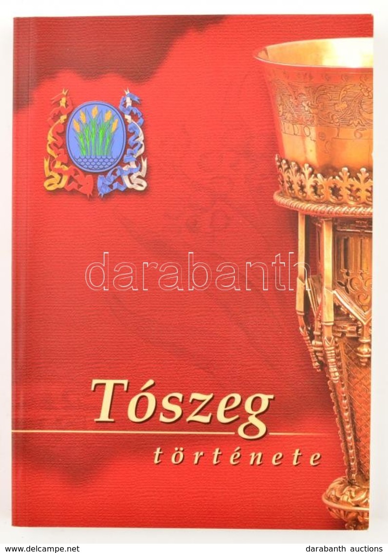 Jurkovics János (szerk.:) Tószeg Története. Tószeg, 2005, (Gravamen Studió.) Második, Javított Bővített Kiadás. Kiadói P - Unclassified