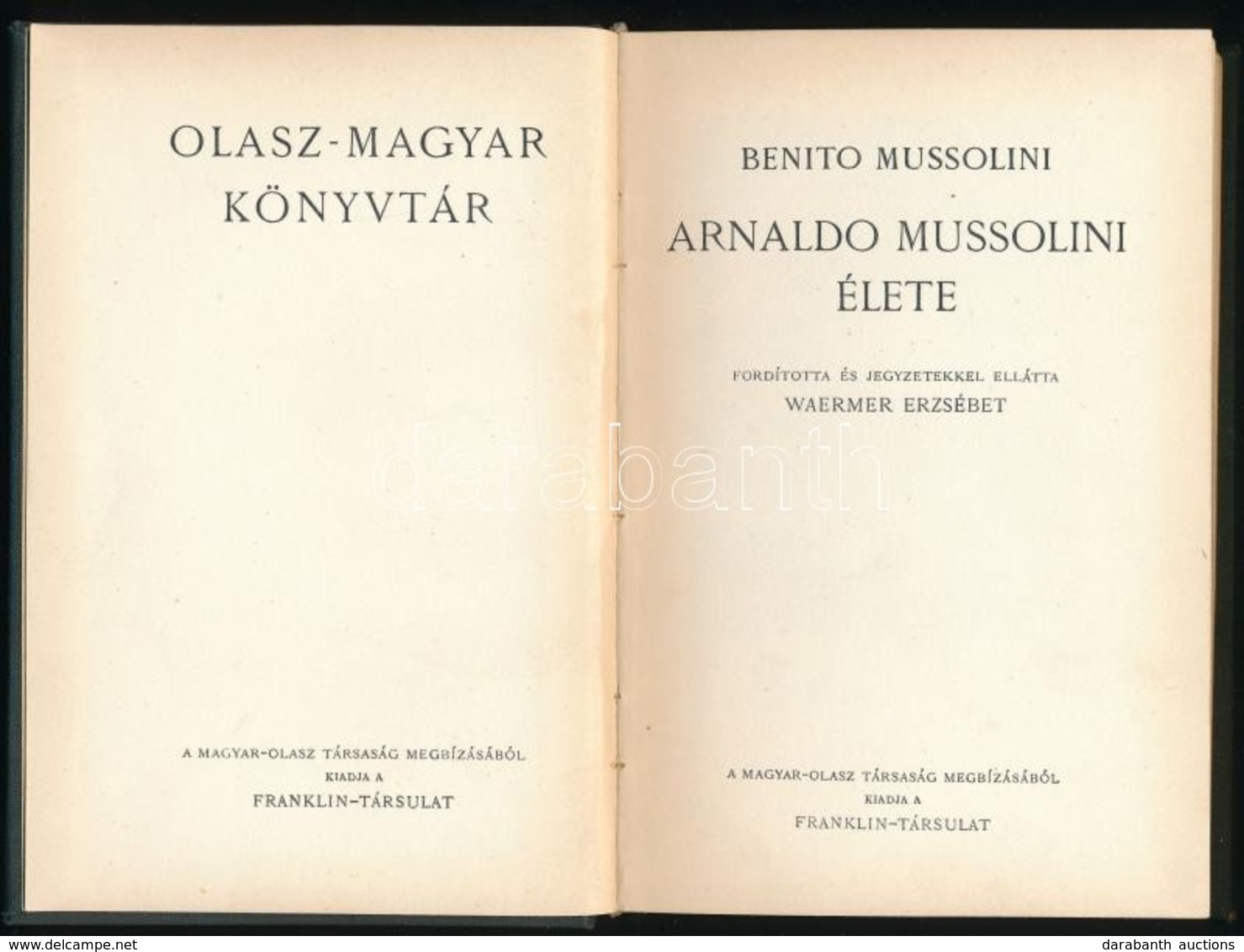 Benito Mussolini: Arnaldo Mussolini élete. Ford. és Jegyz. Ellátta Waermer Erzsébet. Olasz-Magyar Könyvtár, Bp.,(1935),  - Ohne Zuordnung