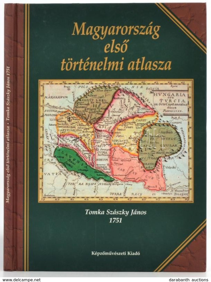 Tomka Szászky János: Magyarország Első Történelmi Atlasza. Bp., 2004, Képzőművészeti Kiadó. Kiadói Kartonált Papírkötés, - Ohne Zuordnung