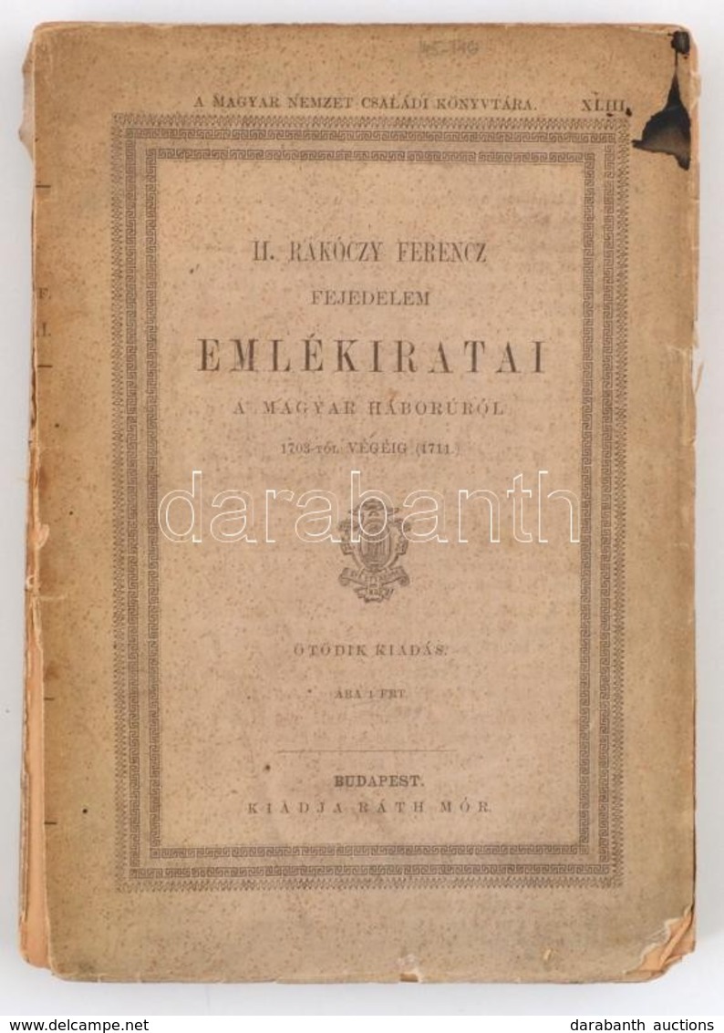 II. Rákóczy Ferenc Fejedelem Emlékiratai A Magyar Háborúról, 1703-tól Végéig. (1711.) Közli Thaly Kálmán. Bp.,(1872), Rá - Unclassified