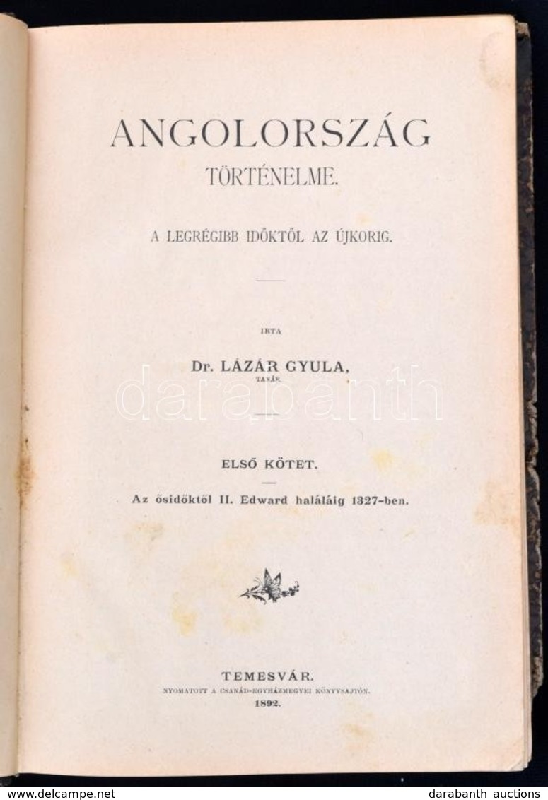 Dr. Lázár Gyula: Angolország Történelme, A Legrégibb Időktől Az újkorig. I. Kötet.  Az ősidőktől II. Edward Haláláig 132 - Ohne Zuordnung