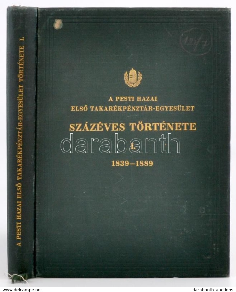 Fenyvessy Adolf - Menczel Lajos: A Pesti Hazai Első Takarékpénztár-Egyesület Százéves Története. I. Kötet: 1839-1889. Bp - Ohne Zuordnung