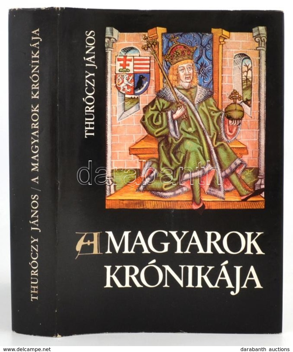 Thuróczy János: A Magyarok Krónikája. Ford.: Horváth János, Szabó Kálmán. Bp.,1978, Magyar Helikon. Kiadói Egészvászon-k - Ohne Zuordnung