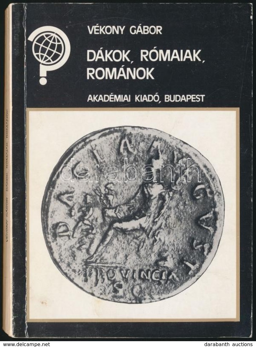 Vékony Gábor: Dákok, Rómaiak, Románok. Bp., 1989, Akadémiai Kiadó. Kiadói Papírkötés. - Unclassified