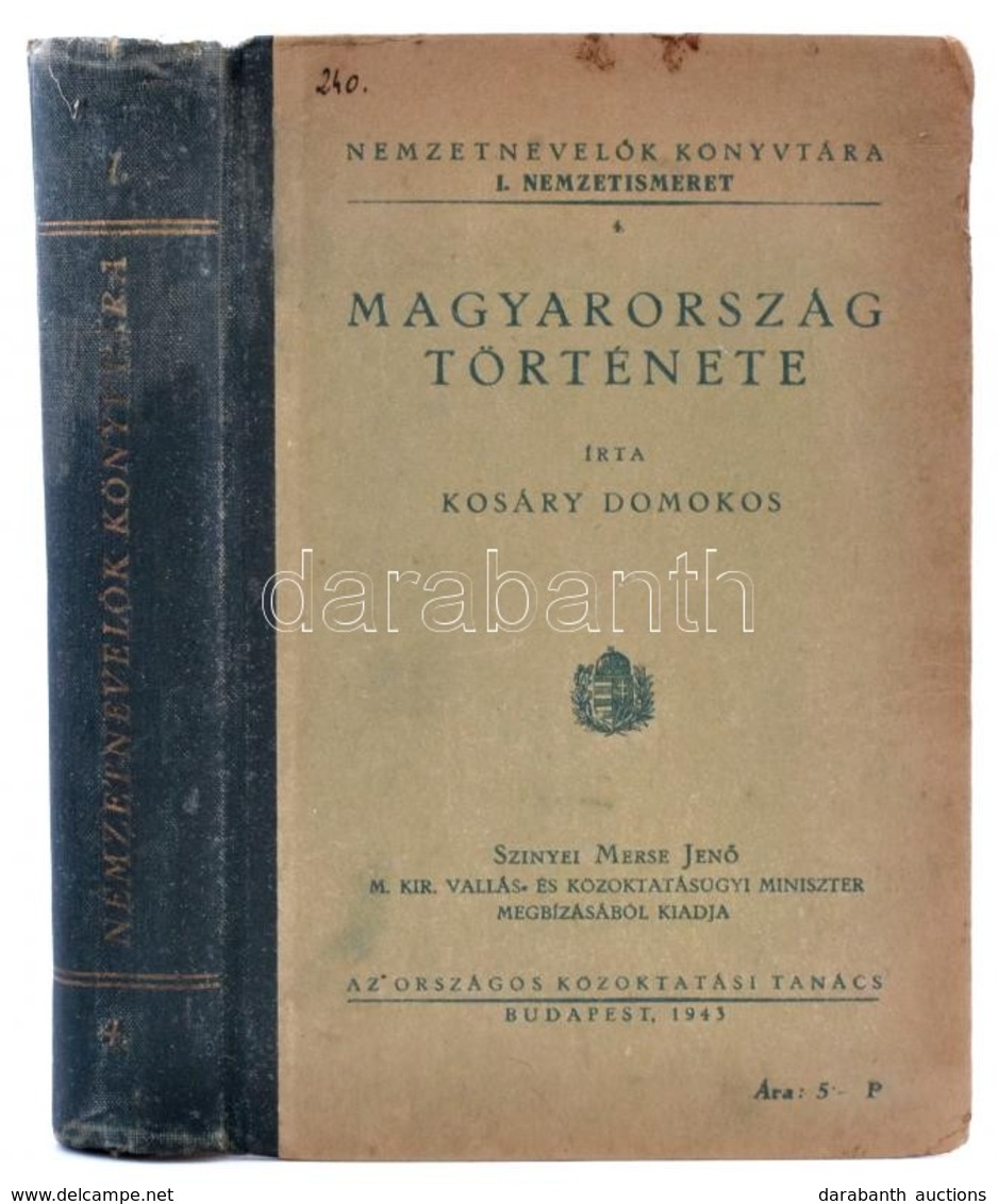 Kosáry Domokos: Magyarország Története. Nemzetnevelők Könyvtára I. Nemzetismeret 4.  Bp.,1943, Országos Közoktatási Taná - Unclassified