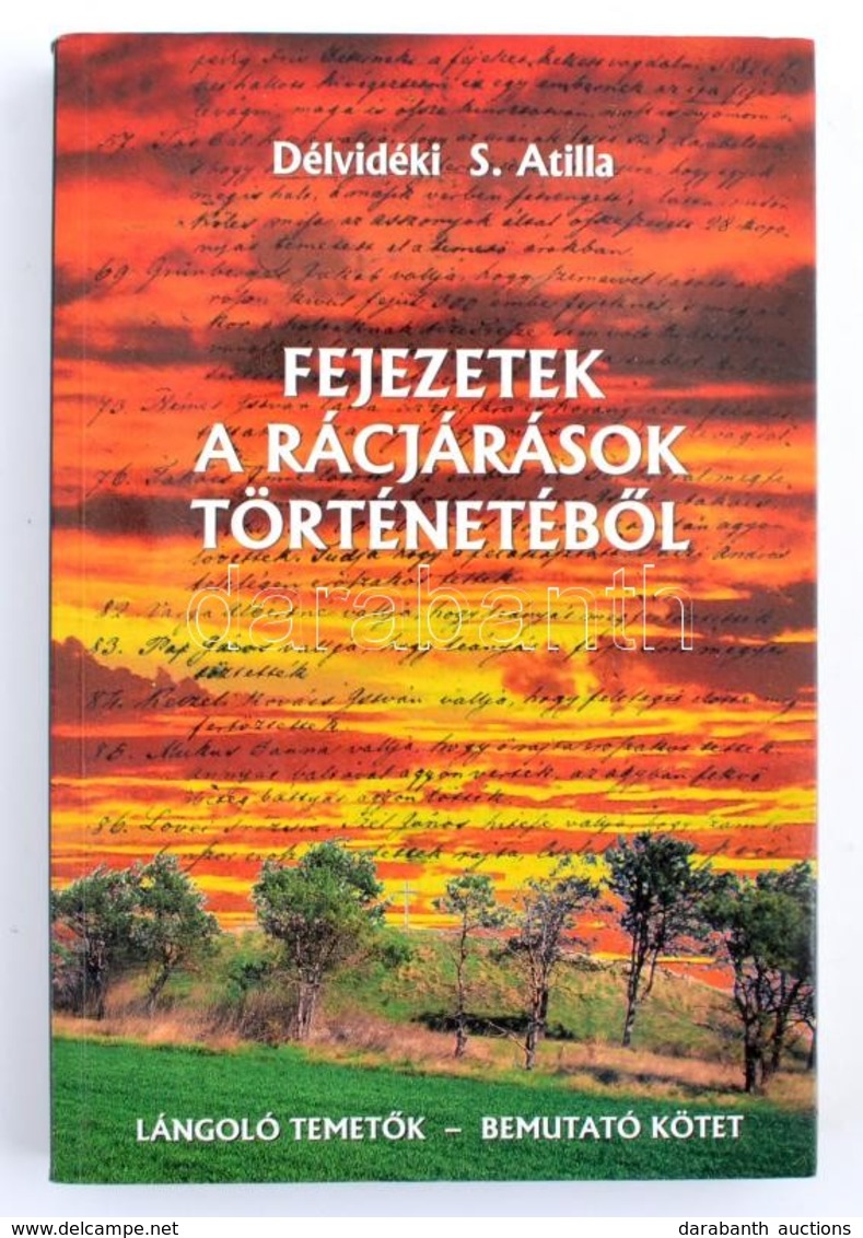 Délvidéki S. Atilla:  Fejezetek A Rácjárások Történetéből. Szekszárd, 2009. Kiadói Papírkötésben. - Unclassified