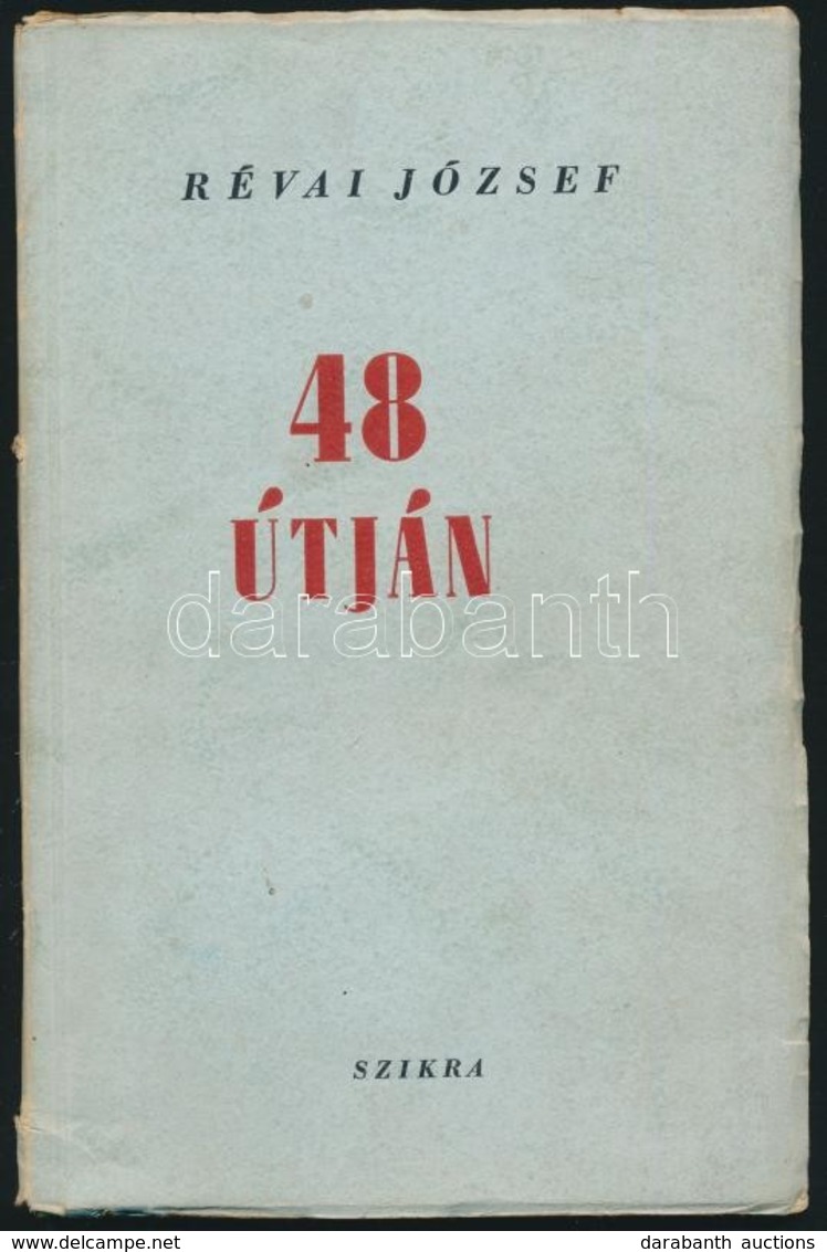 Révai József: 48 útján. Bp.,1948, Szikra. Kiadói Papírkötés, Kissé Szakadt Gerinccel. - Unclassified