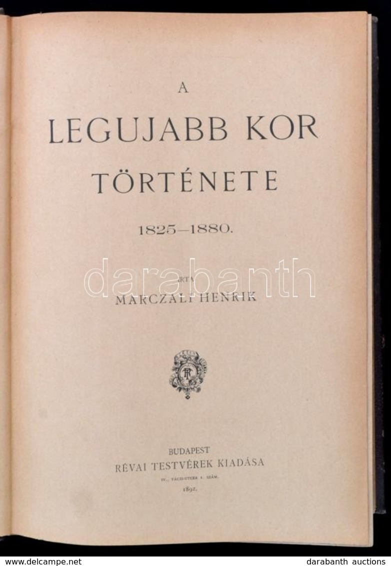 Marczali Henrik: A Legújabb Kor Története 1825-1880. Bp., 1892, Révai, 963 P. Első Kiadás. Későbbi átkötött Félvászon-kö - Unclassified