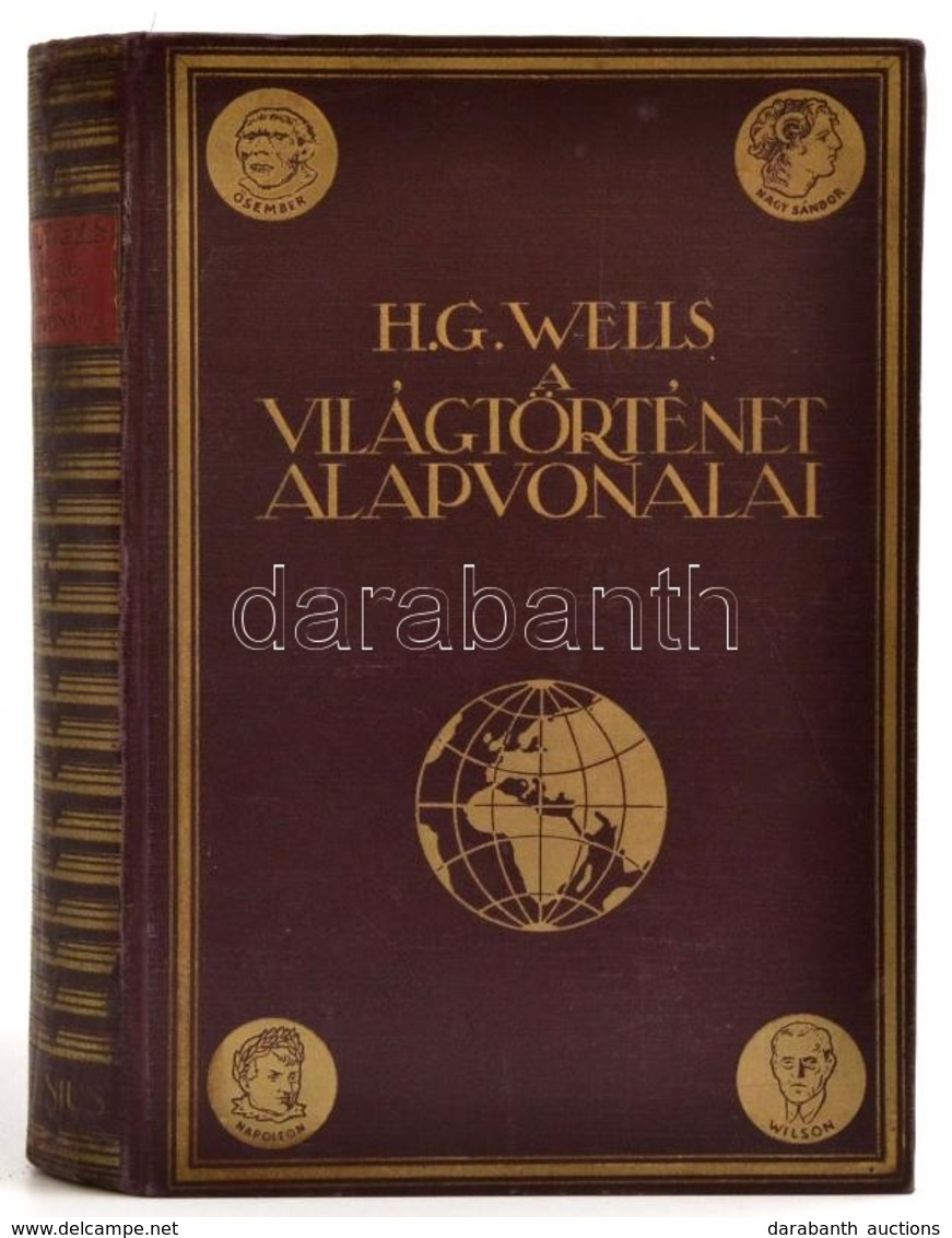 H.G. Wells: A Világtörténet Alapvonalai. Az élet és Az Emberiség Történetének Tüköre. J. F. Horrabin Rajzaival. Bp., 193 - Unclassified