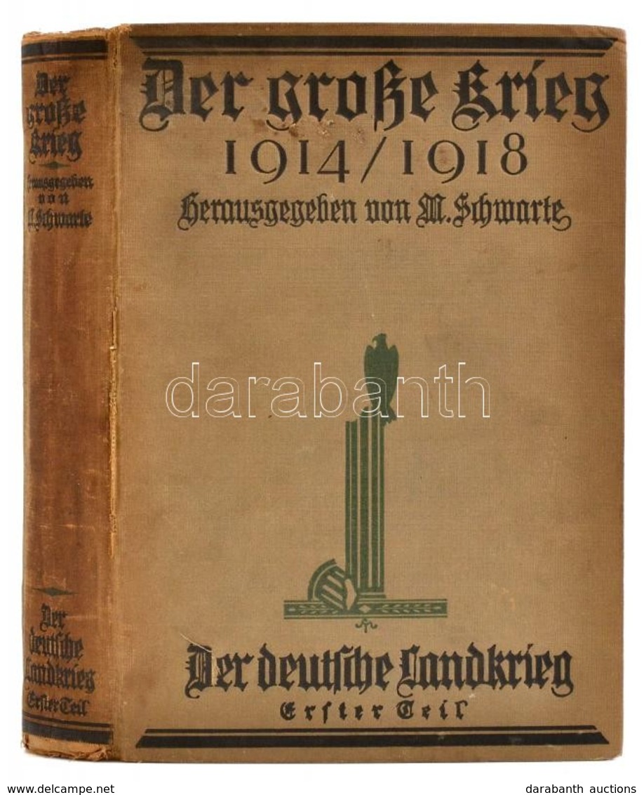M. Schwarte: Der Große Krieg. 1914-1918. I. Bände: Der Deutsche Landkrieg. I. Theil: Von Kriegsbeginn Bis Zum Frühjahr 1 - Sin Clasificación