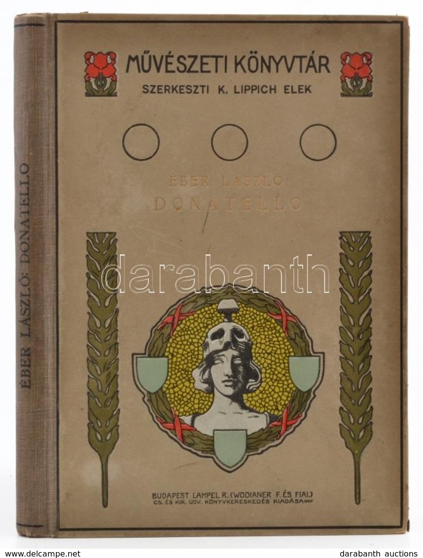 Éber László: Donatello. Művészeti Könyvtár. Bp.,1903, Lampel R. (Wodianer F. és Fiai.) Szövegközti és Egészoldalas Képek - Unclassified
