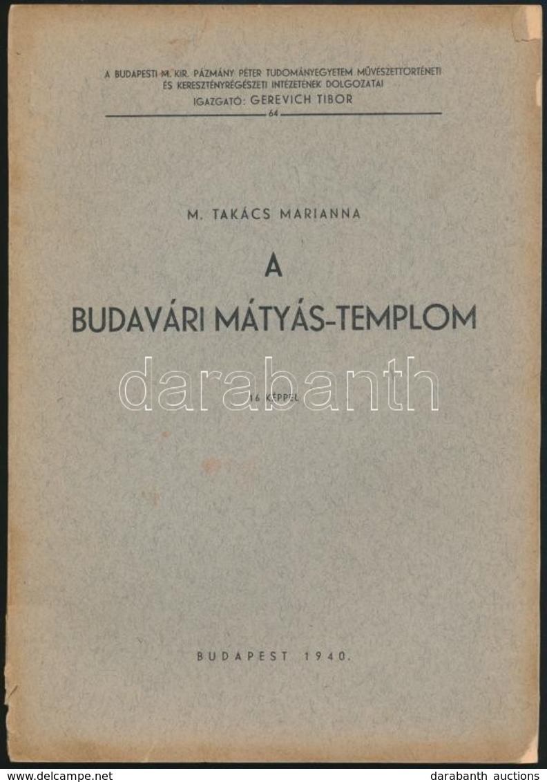 M: Takács Marianna: A Budavári Mátyás-templom .16 Képpel. Bp., 1940. Kiadói Papírborítékban - Unclassified