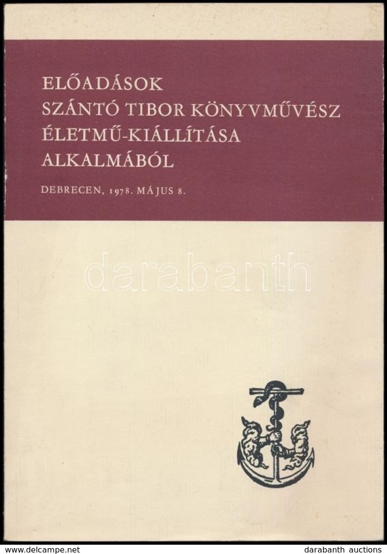 Előadások Szántó Tibor Könyvművész életmű-kiállítása Alkalmából. Debrecen, 1978. Máj. 8. Szerk.: Csűry István. Debrecen, - Ohne Zuordnung