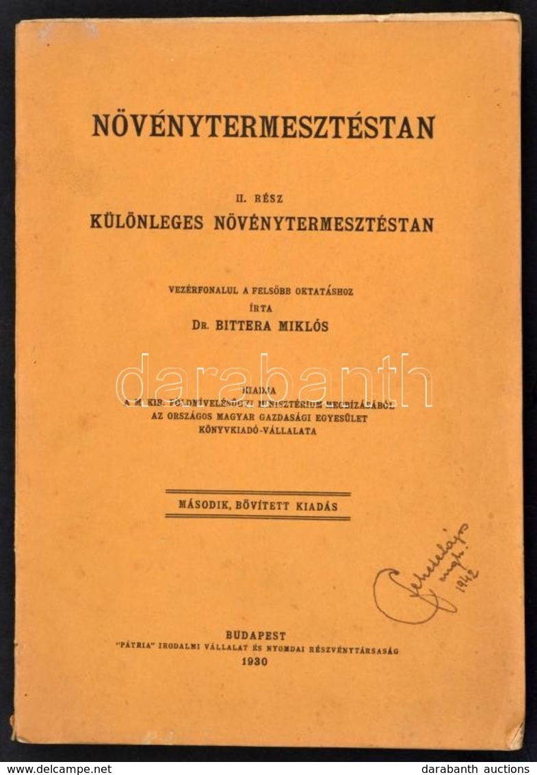Dr. Bittera Miklós: Növényteremesztéstan II. Rész: Különleges Növénytermesztéstan. Bp.,1930, 'Pátria', 312 P. Második, B - Unclassified