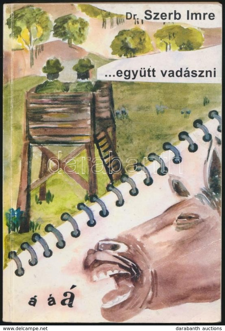 Dr. Szerb Imre: ...együtt Vadászni. Keszthely, én., Neptun Bt. Kiadói Papírkötés. - Ohne Zuordnung