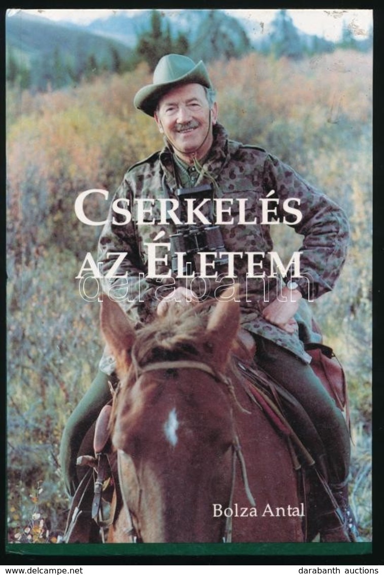 Bolza Antal: Cserkelés Az életem. Balassagyarmat, 1993, Novitas-B. Kiadói Papírkötésben. - Ohne Zuordnung