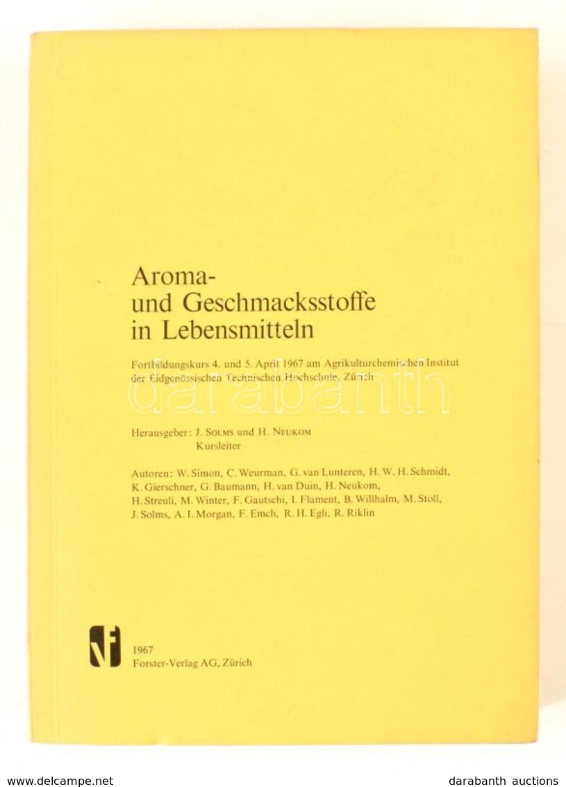 Aroma- Und Geschmacksstoffe In Lebensmitteln. Kiadta: J. Solms, H. Neukom. Zürich, 1967, Forster-Verlag. Német Nyelven.  - Unclassified