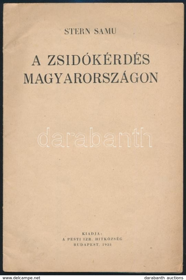 Stern Samu: A Zsidókérdés Magyarországon. Bp., 1938. Pesti Izr. Hitközség. 32p, - Unclassified