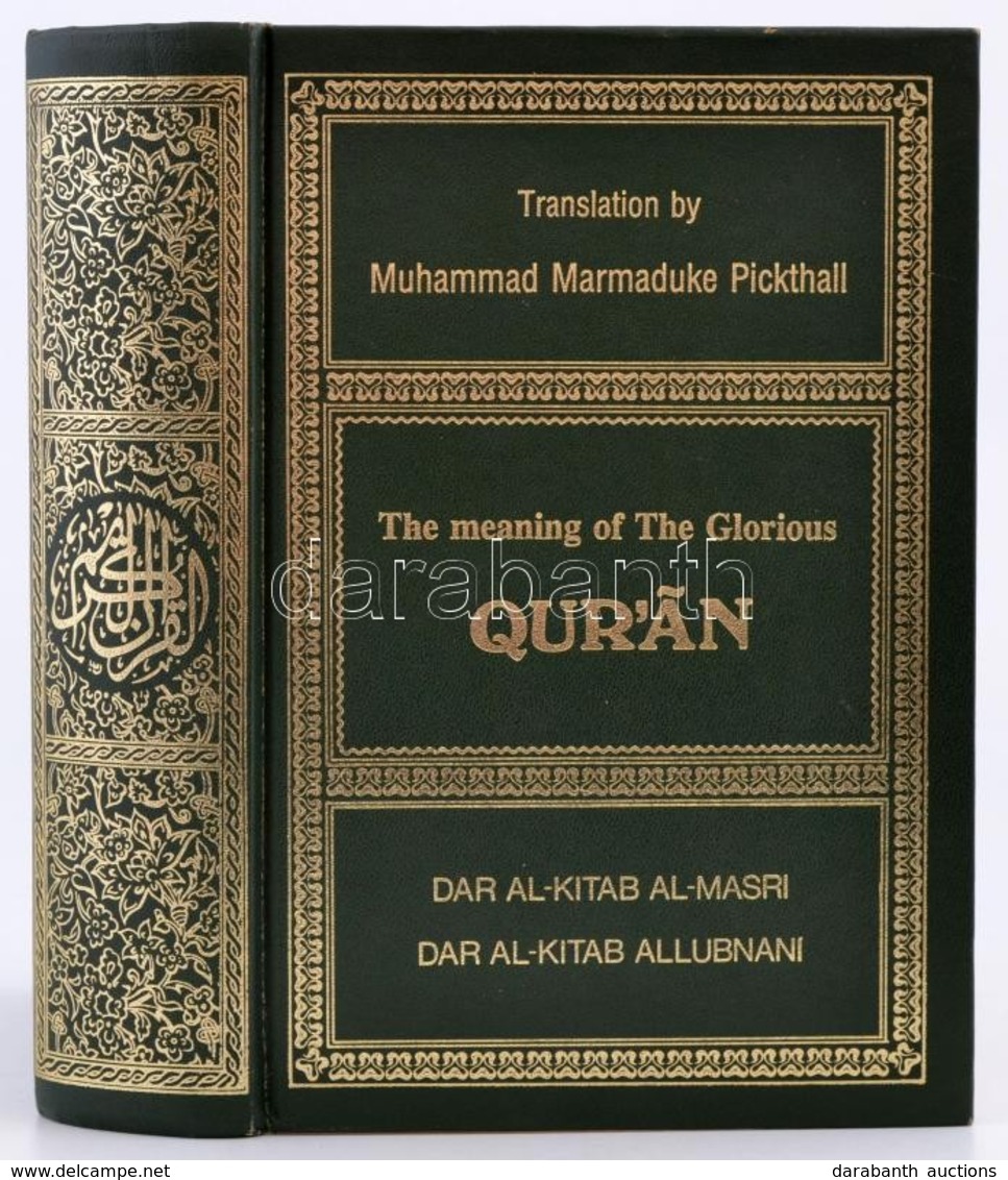 The Meaning Of The Glorious Qurán. Translated By Muhammad Marmaduke Pickthall. Beirut-Cairo, én., Dar Al-Kitab Allubnani - Ohne Zuordnung