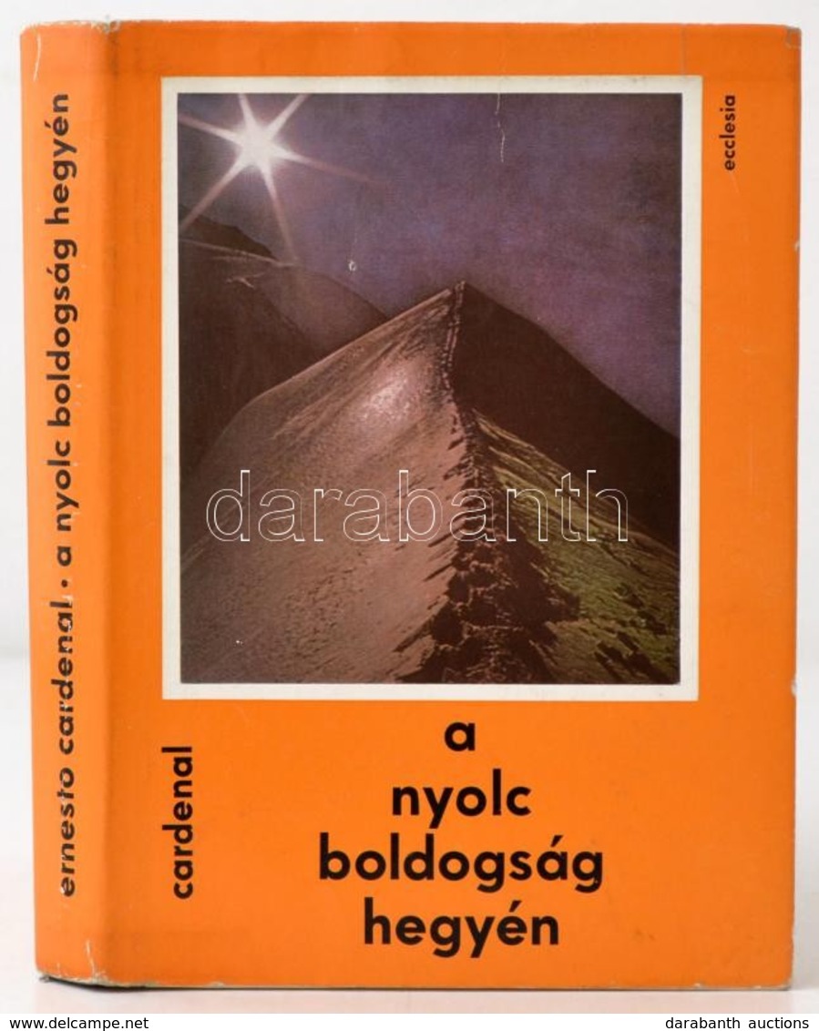 Ernesto Cardenal: A Nyolc Boldogság Hegyén. Válogatta és Fordította. Balássy László. Puszta Sándor Előszavával. Bp.,1977 - Unclassified