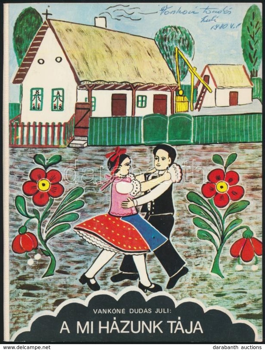 Vankóné Dudás Juli: A Mi Házunk Tája. Győr, 1979, Széchényi Nyomda, 6 Sztl. Lev. Kiadói Félvászon-kötés. A Szerző, Vankó - Unclassified