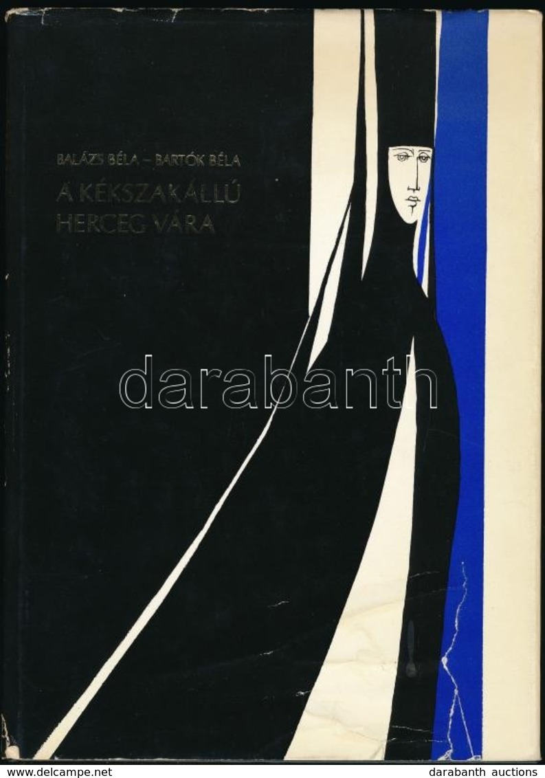 Balázs Béla-Bartók Béla: A Kékszakállú Herceg Vára. Opera Egy Felvonásban. Bp.,1979, Zeneműkiadó. Kiadói Aranyozott Nyl- - Ohne Zuordnung