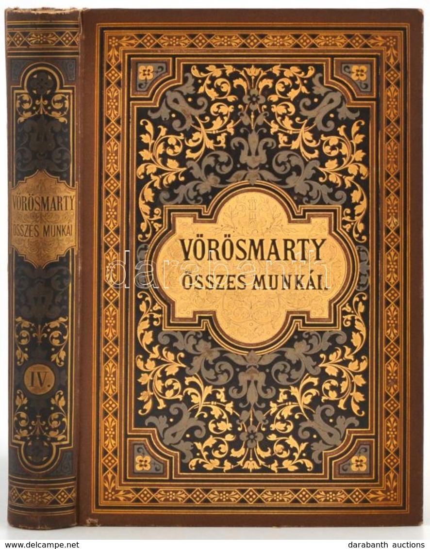 Vörösmarty összes Munkái. IV. Kötet. Rendezte és Jegyzetekkel Kísérte Gyulai Pál. Bp., 1885, Méhner Vilmos. Kiadói Arany - Ohne Zuordnung