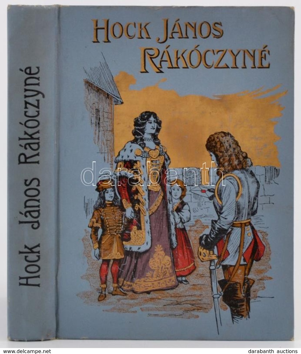 Hock János: Rákóczyné. Geiger Richárd Rajzaival. Bp.,1905, Magyar Könyvkiadó Társaság. Kiadói Aranyozott, Festett Egészv - Ohne Zuordnung