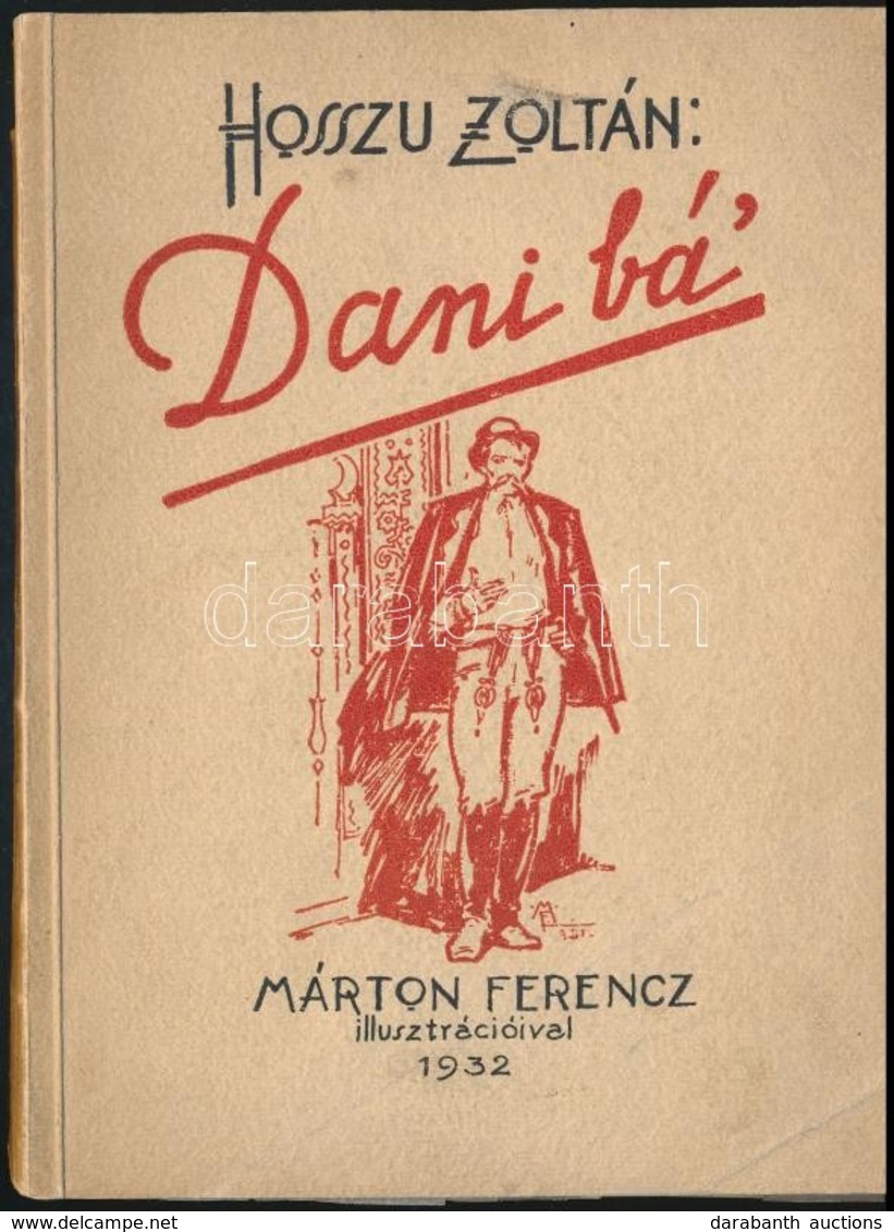 Hosszu Zoltán: Dani Bá'. Márton Ferenc Illusztrációival. Bp., 1932, Kir. M. Egyetemi Nyomda. Kiadói Papírkötés. - Unclassified