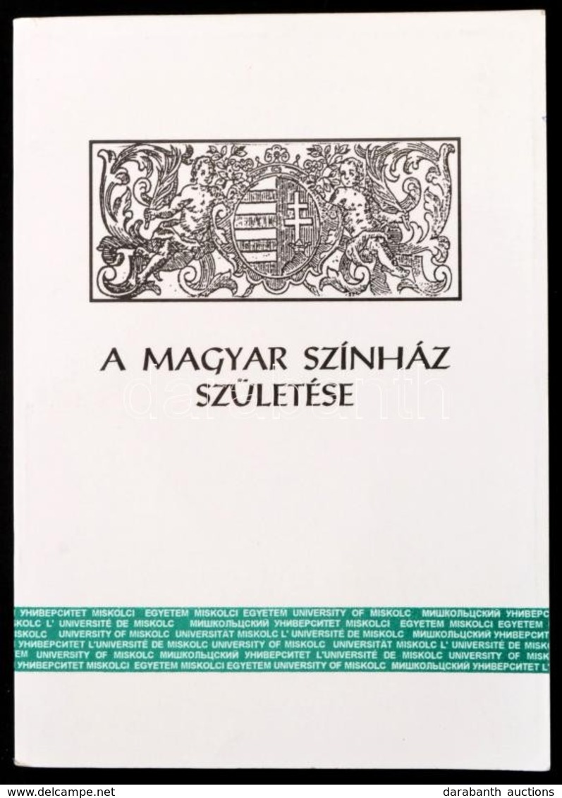 Demeter Júlia (szerk.): A Magyar Színház Születése. Az 1997. évi Egri Konferencia Előadásai. A Régi Magyar Színház Soroz - Unclassified