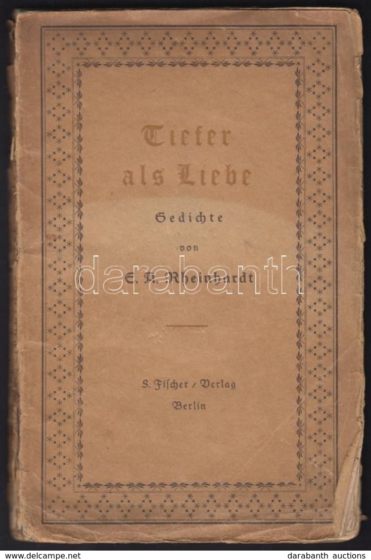 E(mil) A(lphons) Rheinhardt (1899-1945): Tiefer Als Liebe. Gedichte. Berlin, 1919, S. Filcher Verlag, 103 P. Kiadói Papí - Unclassified