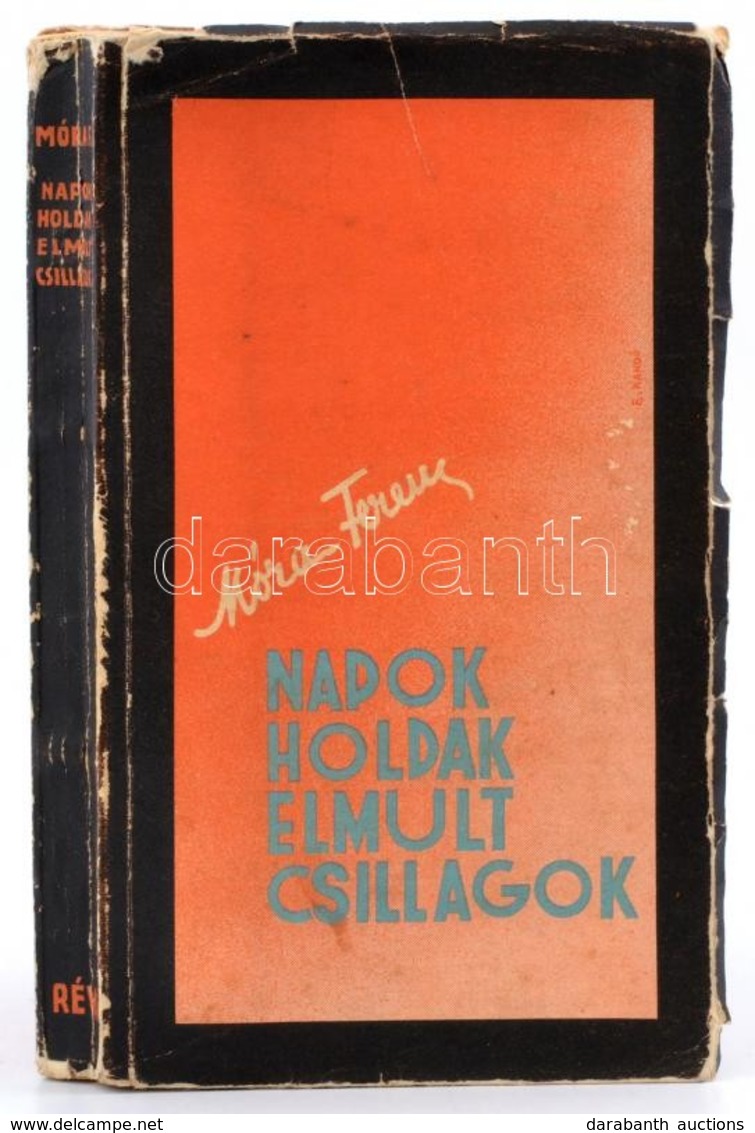 Móra Ferenc Napok, Holdak, Elmult Csillagok. Bp., 1936, Révai. Kiadói Papírkötés, Szakadozott Borítóval. Első Kiadás. - Unclassified