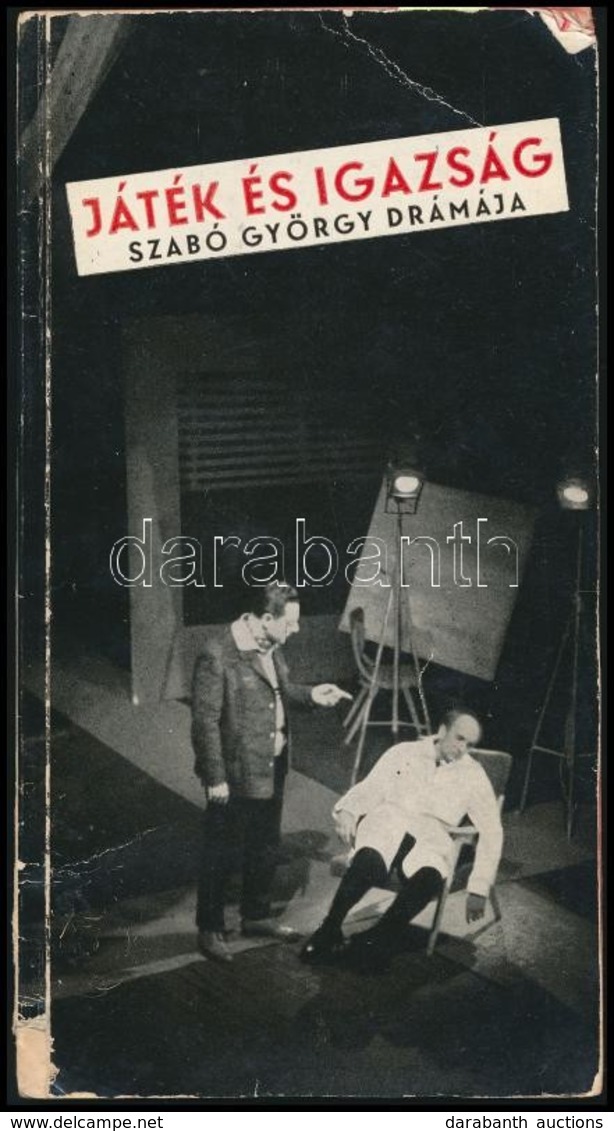 Szabó György: Játék és Igazság. Bp., 1964, Magvető. Kiadói Papírkötés, Kis Sérüléssel, Kis Hiánnyal A Gerincen. A Szerző - Unclassified