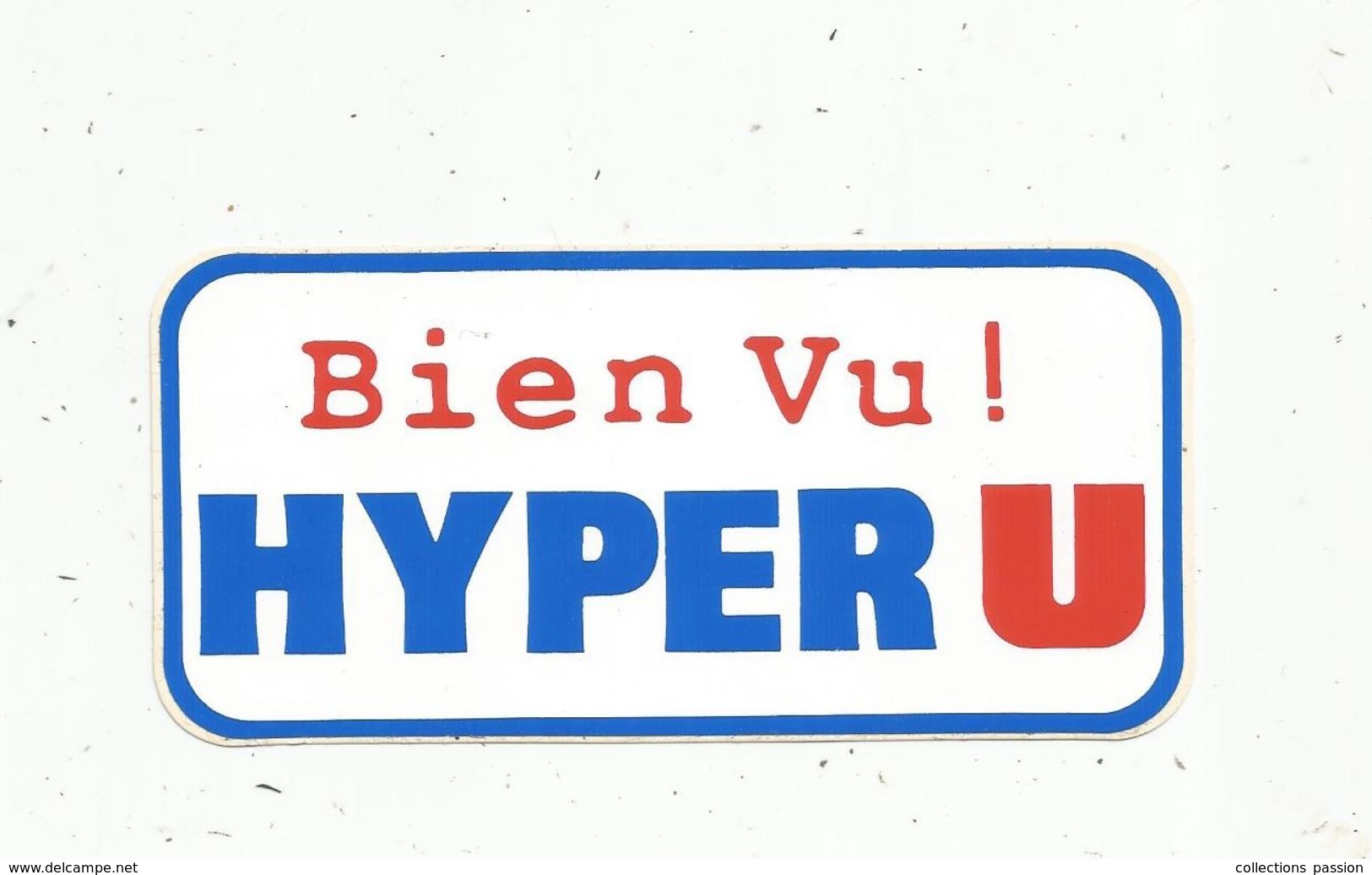 Autocollant , COMMERCES , Magasin , Bien Vu ! HYPER U - Adesivi