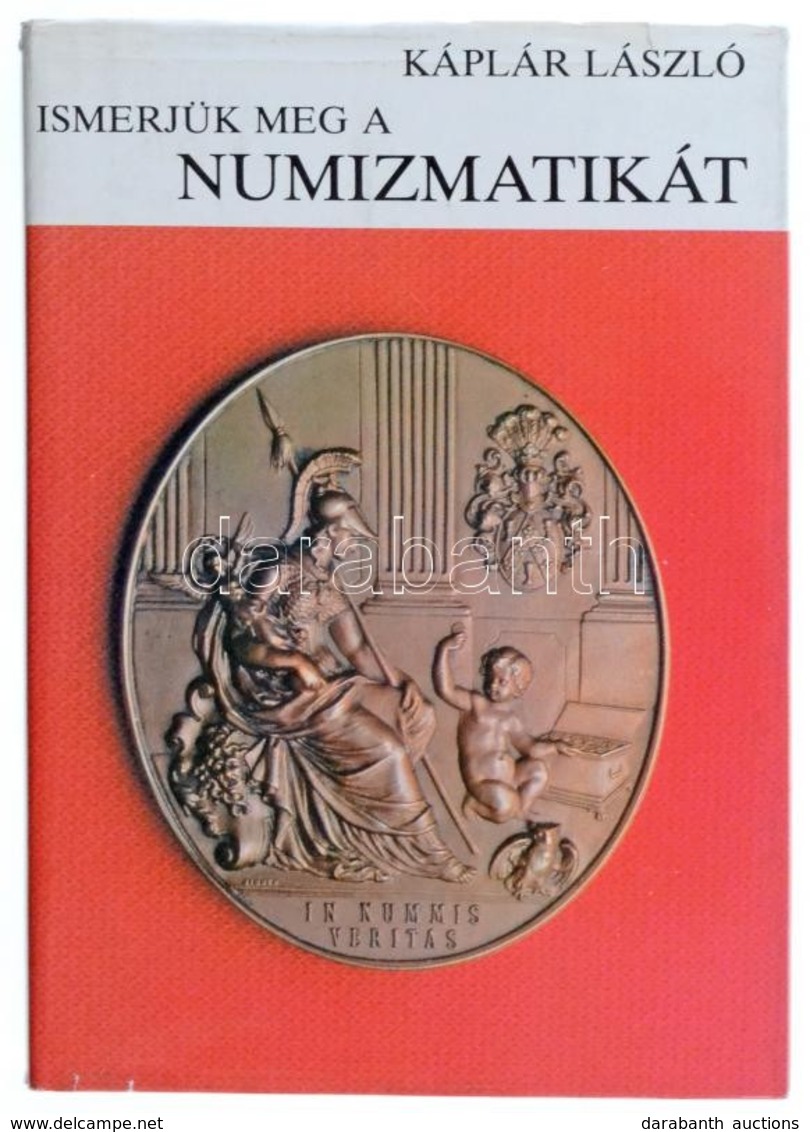 Káplár László: Ismerjük Meg A Numizmatikát. Budapest, Gondolat, 1984. Használt, Külső Borítón Kis Szakadások - Unclassified