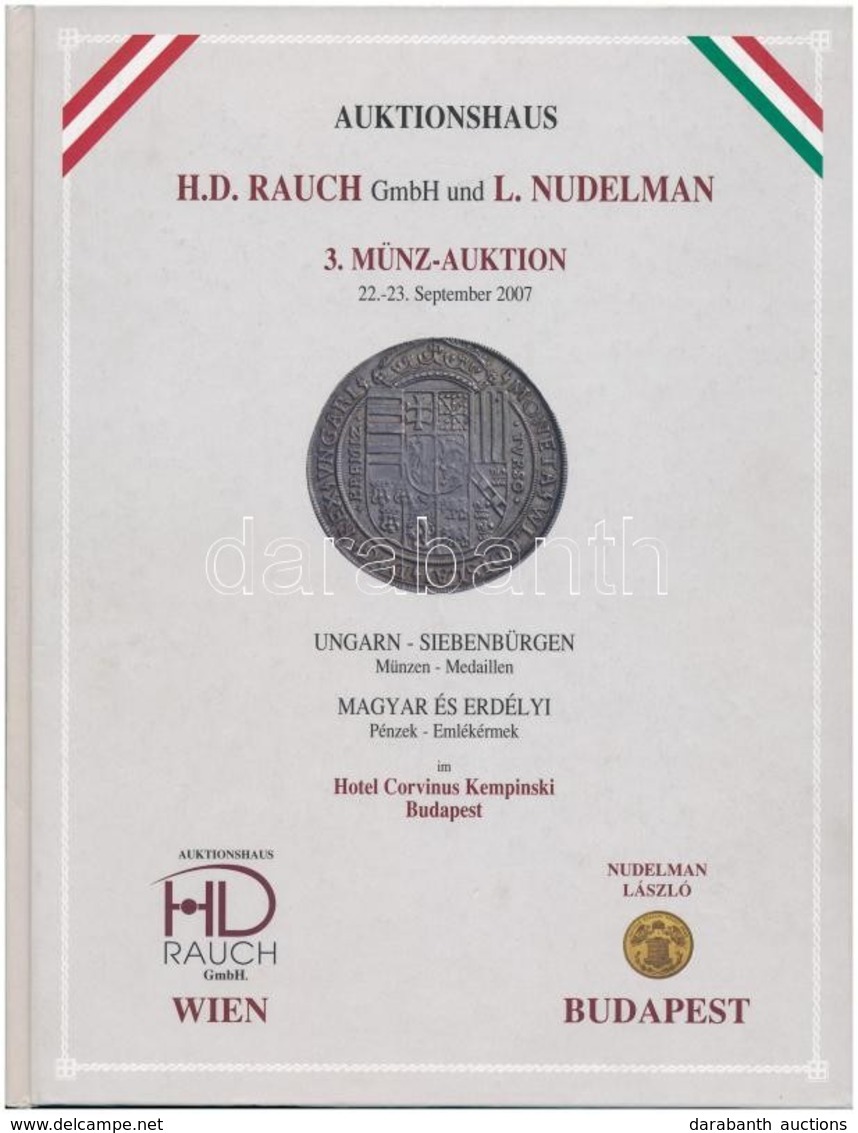 Auktionhaus H.D. Rauch GmbH., L. Nudelman: 3. Münz-Auktion - Magyar és Erdélyi Pénzek - Emlékérmek 2007. Jó állapotban. - Ohne Zuordnung