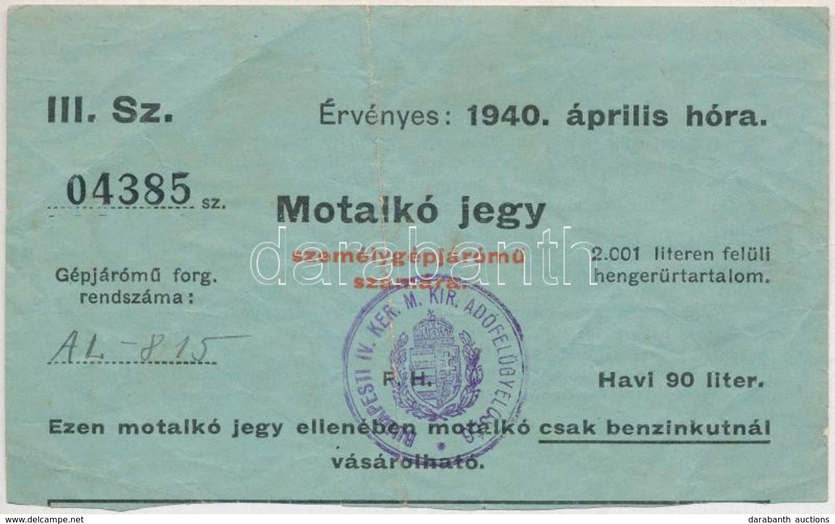 1940. 'Motalkó Jegy Személygépjármű Számára' Havi 90 Literről, Bélyegzéssel T:III - Ohne Zuordnung